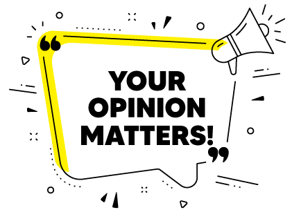 graphic saying your opinion matters - Take our customer satisfaction survey