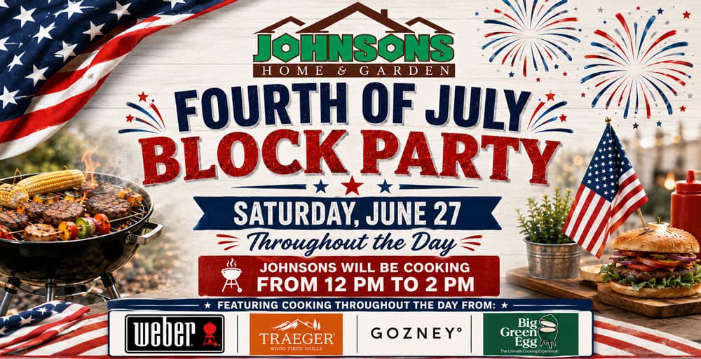 Come celebrate an early 4th of July at Johnsons Home & Garden with our 4th of July Block Party